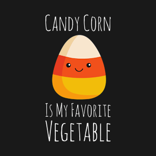 Candy Corn Is My Favorite Vegetable T-Shirt