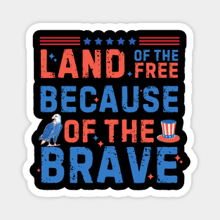 Land Of The Free Because Of The Brave Usa Veteran Magnet