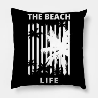 The Beach Life. Summertime, Fun Time. Fun Summer, Beach, Sand, Surf Retro Vintage Design. Pillow