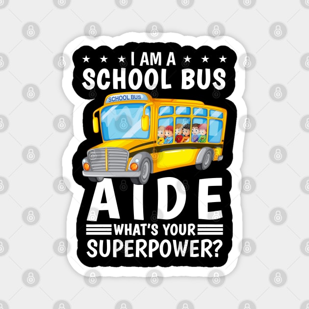 I Am A School Bus Aide What's Your Superpower Back To School Gift For