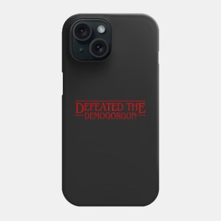 Defeated the Demogorgon Phone Case