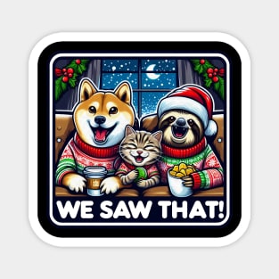 We Saw That meme Shiba Inu Tabby Cat Sloth Hot Chocolate Nachos Home Snowing Ugly Christmas Sweater Magnet