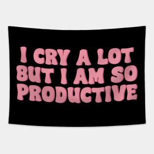 I Cry A Lot But I Am So Productive Stickers Tapestry