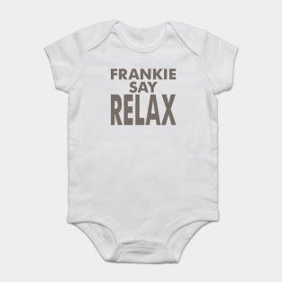 Bodies Bebe Frankie Say Relax Geelong Teepublic Fr