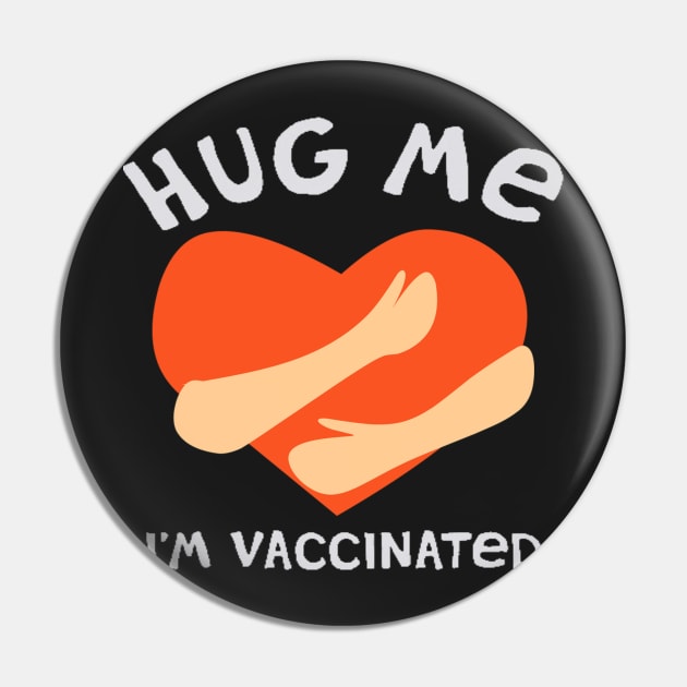 Hug me I'am vaccinated shirt Pin by Tee Shop