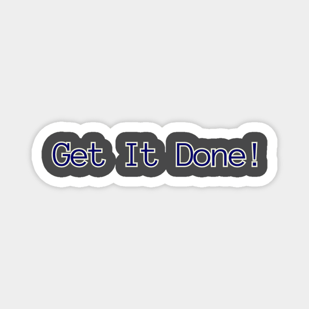 Get It Done Magnet by DEWGood Designs