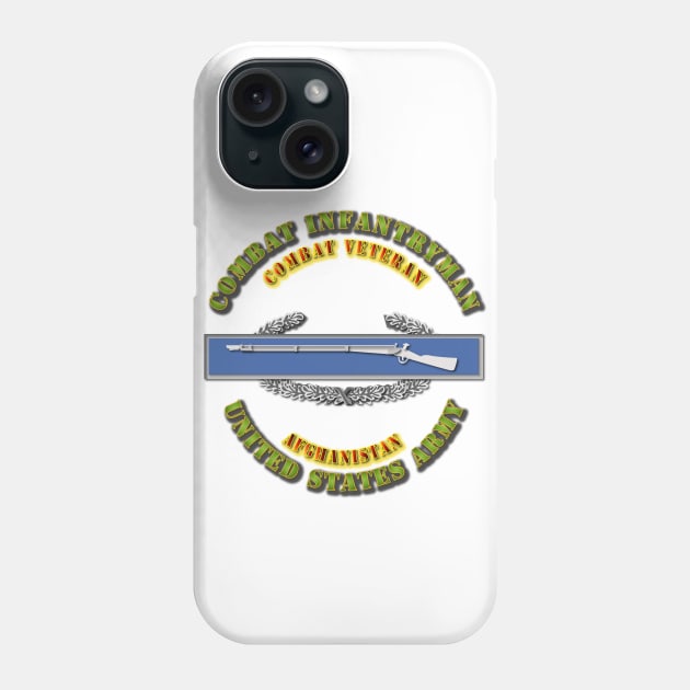 Army - CIB - 1st Award - Combat Veteran - Afghanistan Phone Case by twix123844