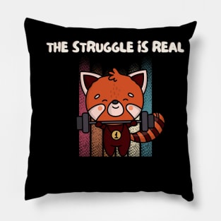 THE STRUGGLE IS REAL - Funny Red Panda GYM Funny Red Panda Sarcastic Quote Pillow