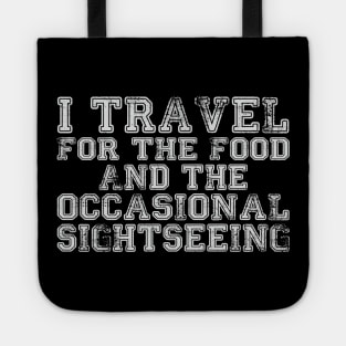 I travel for the food... and the occasional sightseeing Tote