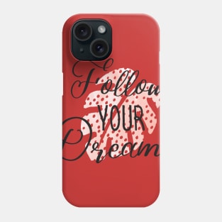 motivational quote Phone Case