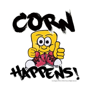 Corn Happens! T-Shirt