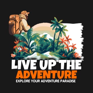 Live Up The Adventure T-Shirt