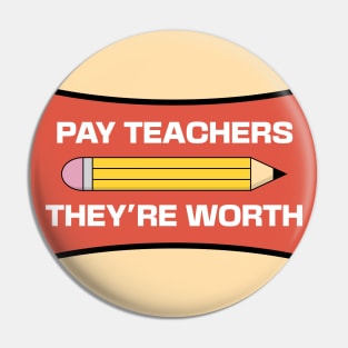 Pay Teachers What They're Worth - Teacher Pay Pin