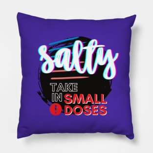 Salty - take in small doses | Funny Pun Introvert Sassy Punchy Design | Neon Black Pillow