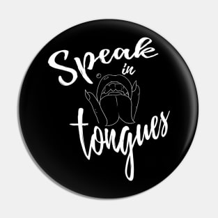 Speak in Tongues Pin