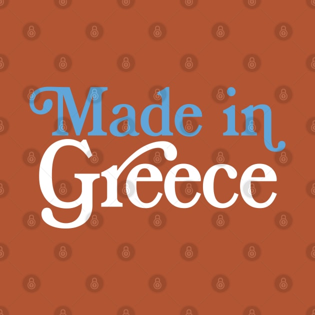 Made In Greece - Greek Pride Typography Design by DankFutura