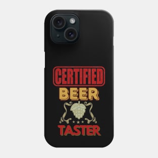Certified Beer Taster - Funny Beer Phone Case