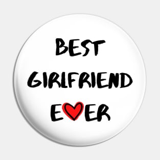 Best Girlfriend Ever - Girlfriend day Pin