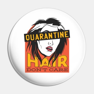 QUARANTINE HAIR DON'T CARE Pin