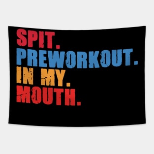 Funny Gym Lover, Preworkout in my Mouth Tapestry