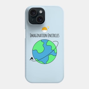 Imagination Encircles The World Boy Phone Case