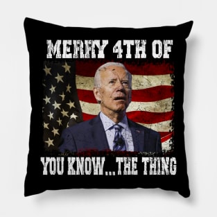 Funny Biden Confused Merry Happy 4th of You Know...The Thing Pillow