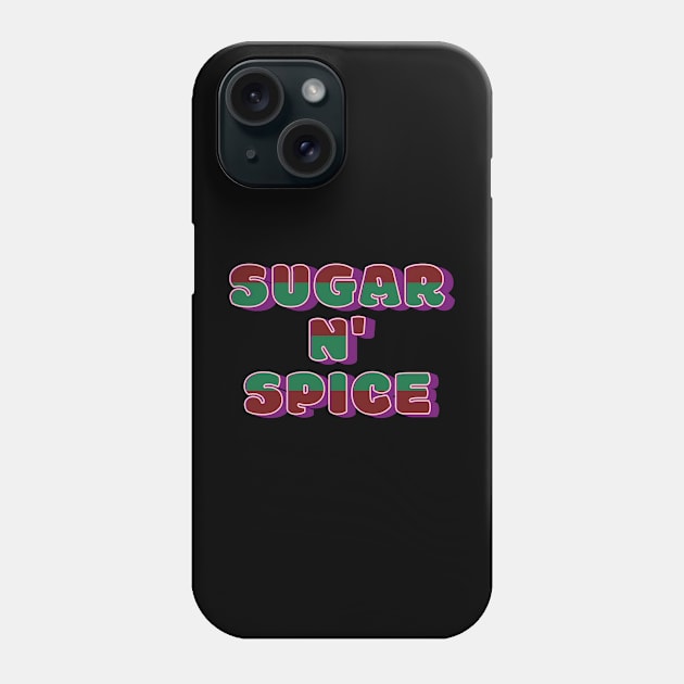 Sugar N' Spice And All Things Nice Phone Case by Bootylicious