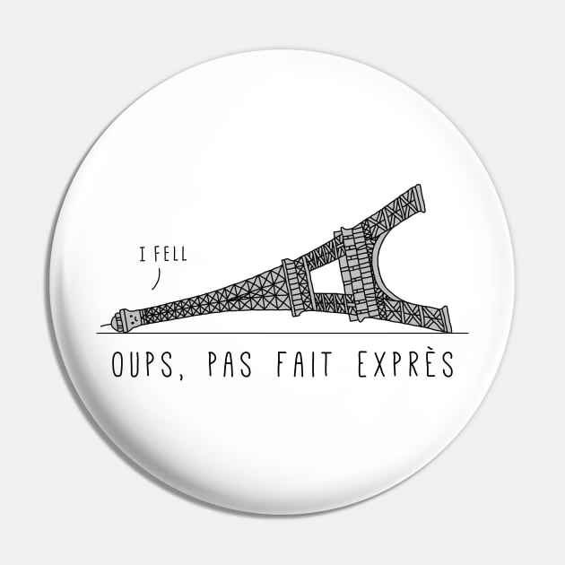 "I Fell" Eiffel Tower: Oups, Pas Fait Exprès Pin by sparkling-in-silence