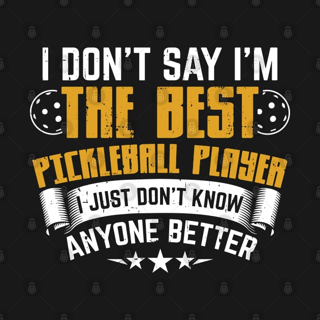 Pickleball | I'm The Best | Pickleballer Gift by Streetwear KKS