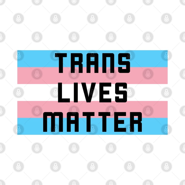 Trans Lives Matter (black) by RevolutionToday