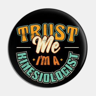 Trust me Im a Kinesiologist Kinesiology Therapist Therapy Pin