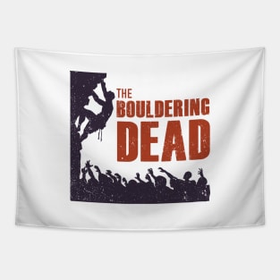 The Bouldering Dead - Funny Climbing Zombie Tapestry