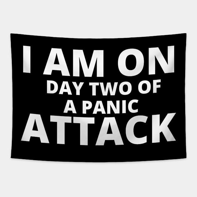 I AM ON DAY TWO OF A PANIC ATTACK BLACK Tapestry by Just Simple and Awesome