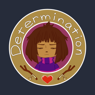 Filled with determination! T-Shirt