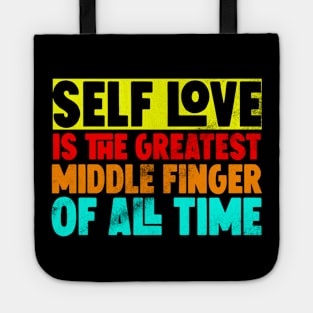 Self love is the greatest middle finger of all time Tote