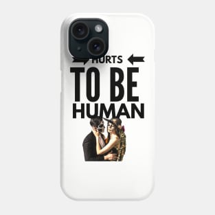 Hurts to be Human (skull face couple) Phone Case