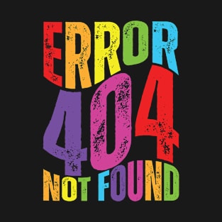 Error 404 not found text vintage T-Shirt