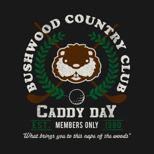 Bushwood Country Club Caddy Day T-Shirt