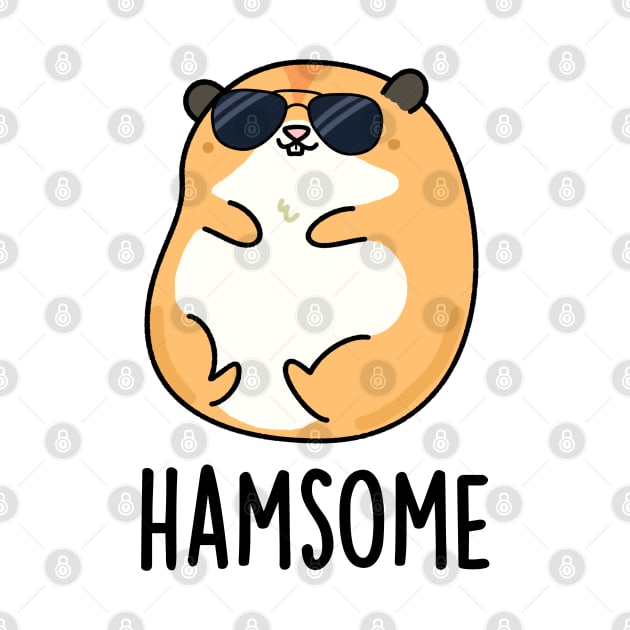 Ham-some Cute Handsome Hamster Pun by punnybone