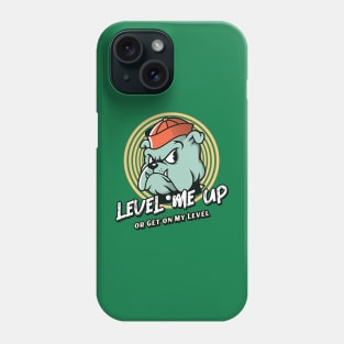 Level Me Up or Get on My Level (cartoon bulldog) Phone Case