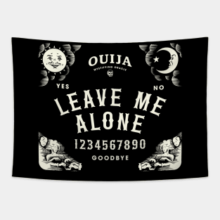 Ouija Board Leave Me Alone Sarcastic Design Tapestry