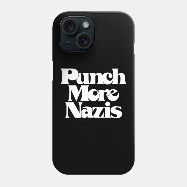 Punch More Nazis / Retro Typography Slogan Design Phone Case by DankFutura