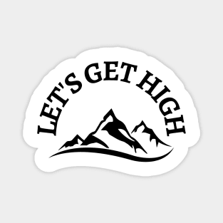 The Ultimate High | Scaling the Peaks, Let's Get High Magnet
