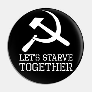 Let´s Starve Together - Anti Socialist & Communist Pin