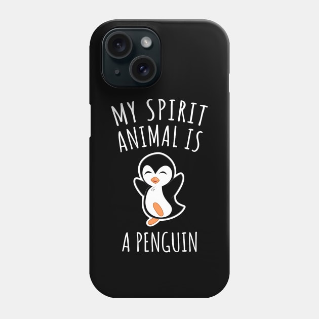 My Spirit Animal Is A Penguin Phone Case by LunaMay