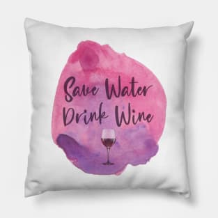 Save Water Drink Wine Funny Quote Pillow