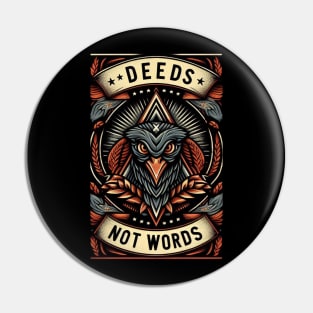 Deeds not words Pin