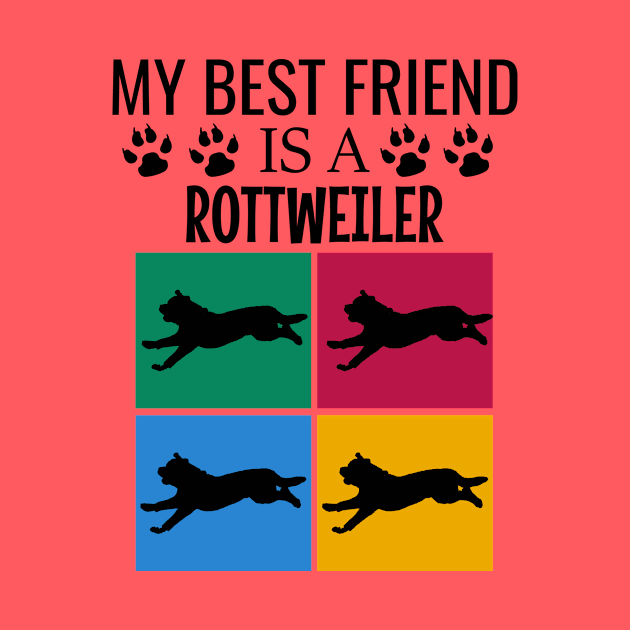 My best friend is a rottweiler - Rottweilers funny by cypryanus