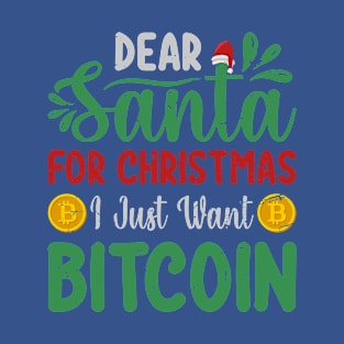 Dear Santa I want Bitcoin T-Shirt