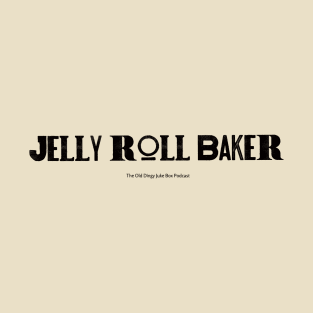 Jelly Roll Baker T-Shirt